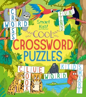 ¡Niños listos! Crucigramas geniales - Smart Kids! Cool Crossword Puzzles