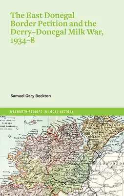 La petición de la frontera este de Donegal y la guerra de la leche de Derry-Donegal, 1934-8 - The East Donegal Border Petition and the Derry-Donegal Milk War, 1934-8