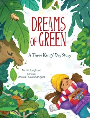 Sueños de verde: Una historia del Día de Reyes - Dreams of Green: A Three Kings' Day Story