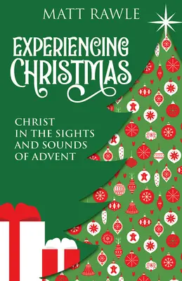 Vivir la Navidad: Cristo en las imágenes y los sonidos del Adviento - Experiencing Christmas: Christ in the Sights and Sounds of Advent