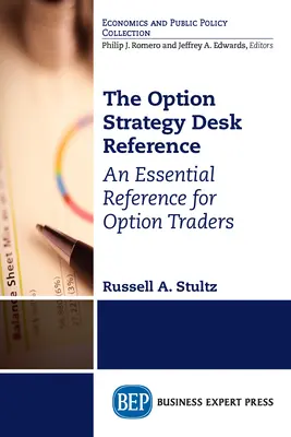 The Option Strategy Desk Reference: Una referencia esencial para los operadores de opciones - The Option Strategy Desk Reference: An Essential Reference for Option Traders