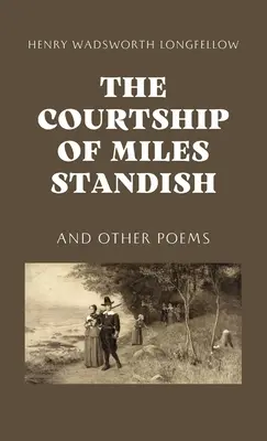 El cortejo de Miles Standish - The Courtship of Miles Standish