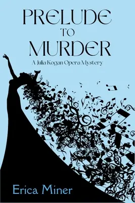 Preludio al asesinato: A Julia Kogan Opera Mystery - Prelude to Murder: A Julia Kogan Opera Mystery