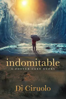 Indomable: Una historia de acogida - Indomitable: A Foster Care Story