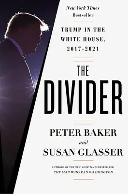 El Divisor: Trump en la Casa Blanca, 2017-2021 - The Divider: Trump in the White House, 2017-2021