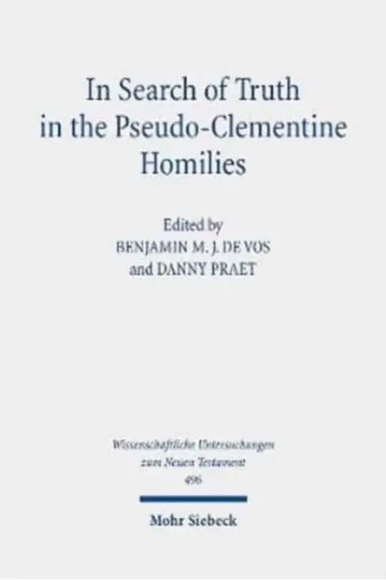 En busca de la verdad en las homilías pseudoclementinas: Nuevas aproximaciones a una novela filosófica y retórica de la Antigüedad tardía - In Search of Truth in the Pseudo-Clementine Homilies: New Approaches to a Philosophical and Rhetorical Novel of Late Antiquity