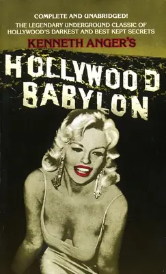 Hollywood Babylon: El legendario clásico clandestino de los secretos más oscuros y mejor guardados de Hollywood - Hollywood Babylon: The Legendary Underground Classic of Hollywood's Darkest and Best Kept Secrets