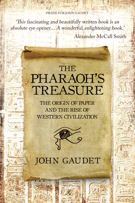 El tesoro del faraón: el origen del papel y el auge de la civilización occidental - Pharaoh's Treasure - The Origins of Paper and the Rise of Western Civilization