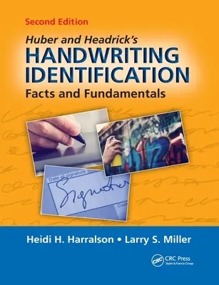 Identificación de escritura manuscrita de Huber y Headrick: Hechos y Fundamentos, Segunda Edición - Huber and Headrick's Handwriting Identification: Facts and Fundamentals, Second Edition