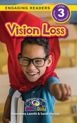 Pérdida de visión: Entiende tu mente y tu cuerpo (Engaging Readers, Level 3) - Vision Loss: Understand Your Mind and Body (Engaging Readers, Level 3)