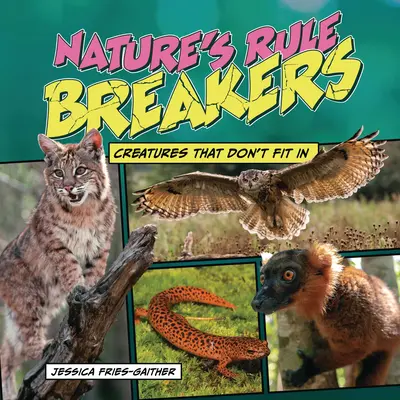 Nature's Rule Breakers: Criaturas que no encajan - Nature's Rule Breakers: Creatures That Don't Fit in