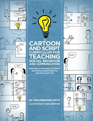 The Cartoon and Script Curriculum for Teaching Social Behavior and Communication: El uso de estrategias visuales para apoyar la programación de comportamiento para Indivi - The Cartoon and Script Curriculum for Teaching Social Behavior and Communication: Using Visual Strategies to Support Behavioral Programming for Indivi