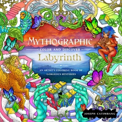 Colorear y Descubrir: Laberinto: Un libro para colorear de magníficos misterios - Mythographic Color and Discover: Labyrinth: An Artist's Coloring Book of Gorgeous Mysteries