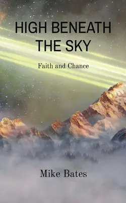 En lo alto del cielo: La fe y el azar - High Beneath the Sky: Faith and Chance