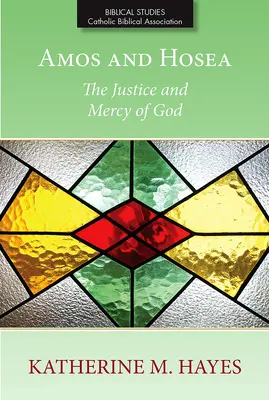 Amós y Oseas: La justicia y la misericordia de Dios - Amos and Hosea: The Justice and Mercy of God