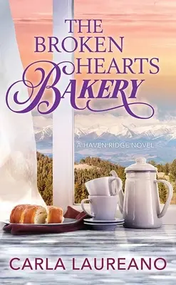 La panadería de los corazones rotos: Haven Ridge - The Broken Hearts Bakery: Haven Ridge