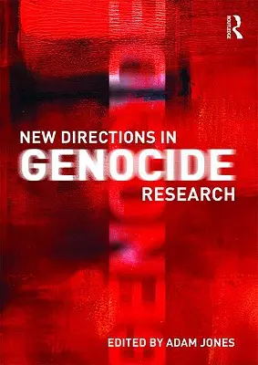 Nuevas orientaciones en la investigación del genocidio - New Directions in Genocide Research