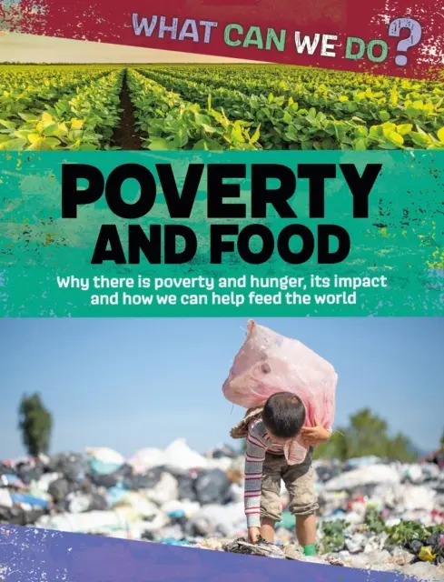 ¿Qué podemos hacer? Pobreza y alimentación - What Can We Do?: Poverty and Food