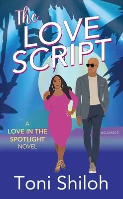 El guión del amor: A Love in the Spotlight Novel - The Love Script: A Love in the Spotlight Novel