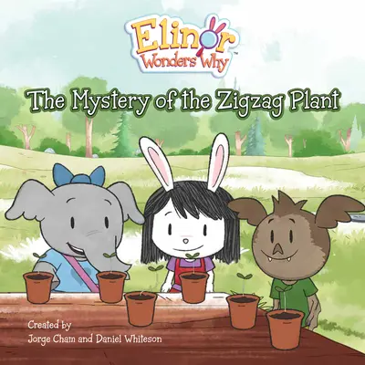 Elinor se pregunta por qué El misterio de la planta en zigzag - Elinor Wonders Why: The Mystery of the Zigzag Plant