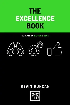 El libro de la excelencia: 50 maneras de desarrollar su potencial en el trabajo y en la vida - Excellence Book - 50 Ways to Fulfil Your Potential in Work and Life