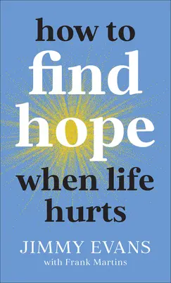 Cómo encontrar esperanza cuando la vida duele - How to Find Hope When Life Hurts