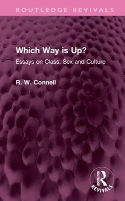¿Qué camino es el de arriba? Ensayos sobre clase, sexo y cultura - Which Way Is Up?: Essays on Class, Sex and Culture