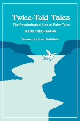 Cuentos contados dos veces: El uso psicológico de los cuentos de hadas - Twice-Told Tales: The Psychological Use of Fairy Tales