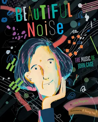 Beautiful Noise: La música de John Cage - Beautiful Noise: The Music of John Cage