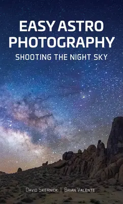 Astrofotografía fácil: Fotografiar el cielo nocturno - Easy Astrophotography: Shooting the Night Sky