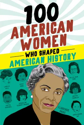 100 mujeres americanas que marcaron la historia de Estados Unidos - 100 American Women Who Shaped American History