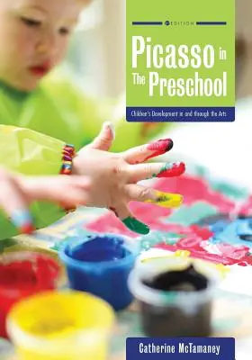 Picasso en el preescolar: El desarrollo del niño en y a través de las artes - Picasso in the Preschool: Children's Development in and through the Arts