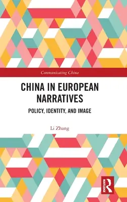 China en las narrativas europeas: Política, identidad e imagen - China in European Narratives: Policy, Identity, and Image