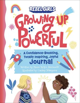 Diario Growing Up Powerful: Un diario alegre, inspirador y que aumenta la confianza en uno mismo - Growing Up Powerful Journal: A Confidence Boosting, Totally Inspiring, Joyful Journal