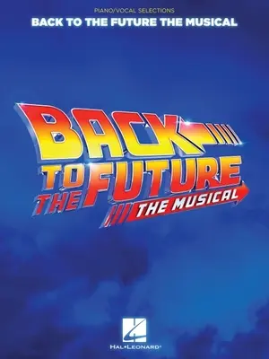 Regreso al futuro: The Musical: Piano/Vocal Selections - Back to the Future: The Musical: Piano/Vocal Selections