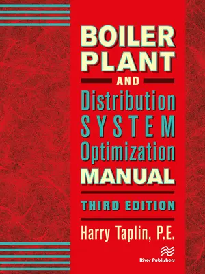 Manual de optimización de plantas de calderas y sistemas de distribución, tercera edición - Boiler Plant and Distribution System Optimization Manual, Third Edition