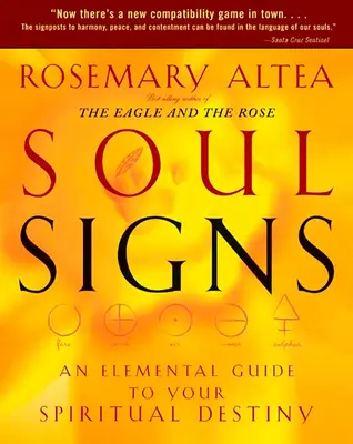 Señales del alma: Una guía elemental para tu destino espiritual - Soul Signs: An Elemental Guide to Your Spiritual Destiny