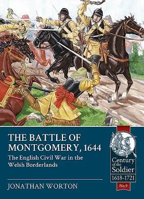 Batalla de Montgomery, 1644 - La guerra civil inglesa en la frontera galesa - Battle of Montgomery, 1644 - The English Civil War in the Welsh Borderlands