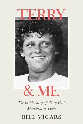 Terry y yo: la historia íntima del Maratón de la Esperanza de Terry Fox - Terry & Me: The Inside Story of Terry Fox's Marathon of Hope