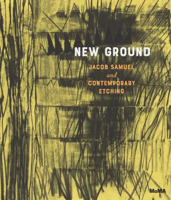 Nuevo terreno: Jacob Samuel y el grabado contemporáneo - New Ground: Jacob Samuel and Contemporary Etching