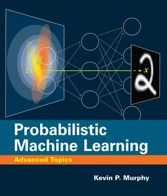 Aprendizaje Automático Probabilístico: Temas avanzados - Probabilistic Machine Learning: Advanced Topics