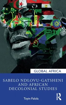 Sabelo Ndlovu-Gatsheni y los estudios decoloniales africanos - Sabelo Ndlovu-Gatsheni and African Decolonial Studies