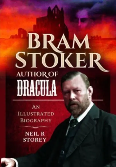 Bram Stoker Autor de Drácula: Una biografía ilustrada - Bram Stoker: Author of Dracula: An Illustrated Biography