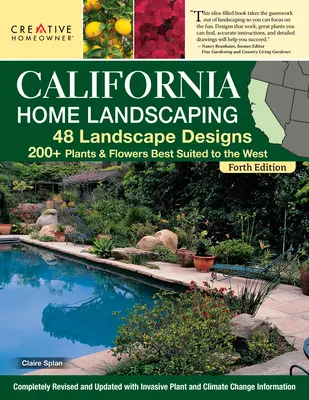 Paisajismo doméstico en California, cuarta edición: 48 diseños paisajísticos con más de 200 plantas y flores adaptadas a la región - California Home Landscaping, Fourth Edition: 48 Landscape Designs 200+ Plants & Flowers Best Suited to the Region