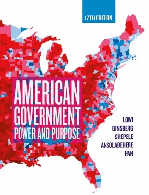 Gobierno estadounidense - Poder y propósito (Lowi Theodore J. (Late of Cornell University)) - American Government - Power and Purpose (Lowi Theodore J. (Late of Cornell University))