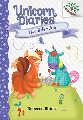 El insecto de purpurina: Un libro de ramas (Diarios del unicornio nº 9) - The Glitter Bug: A Branches Book (Unicorn Diaries #9)