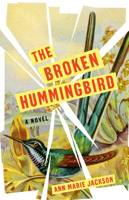 El colibrí roto - The Broken Hummingbird