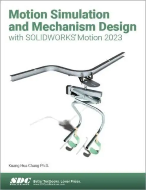 Simulación de Movimiento y Diseño de Mecanismos con SOLIDWORKS Motion 2023 - Motion Simulation and Mechanism Design with SOLIDWORKS Motion 2023