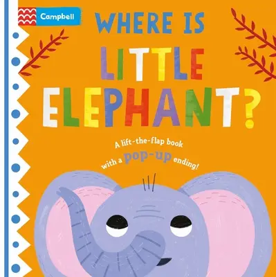 ¿Dónde está el elefantito? El libro desplegable con final desplegable. - Where Is Little Elephant?: The Lift-The-Flap Book with a Pop-Up Ending!