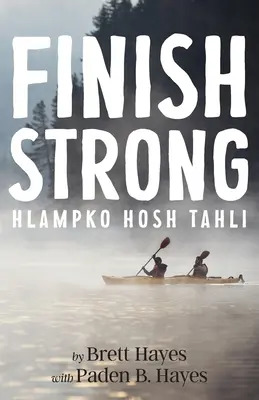 Acaba con fuerza: Hlampko Hosh Tahli - Finish Strong: Hlampko Hosh Tahli